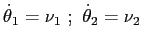 $\dot\theta_1=\nu_1\ ;\
\dot\theta_2=\nu_2$