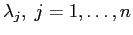 $\lambda_j,\; j=1,\ldots,n$