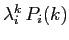 $\lambda_i^k \, P_i(k)$