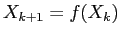 $X_{k+1}=f(X_k)$