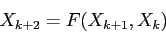 \begin{displaymath}
X_{k+2}=F(X_{k+1},X_k)
\end{displaymath}