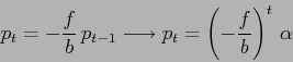 \begin{displaymath}
p_t= -\frac fb \, p_{t-1}\longrightarrow p_t=\left(-\frac fb\right)^t
\, \alpha
\end{displaymath}