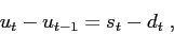 \begin{displaymath}
u_t-u_{t-1}=s_t-d_t\;,
\end{displaymath}