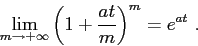 \begin{displaymath}
\lim_{m\to +\infty} \left(1+\frac{at}{m}\right)^m =e^{at}\ .
\end{displaymath}