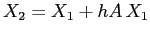 $X_2=X_1+hA\,X_1$