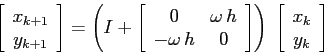 \begin{displaymath}
\left[\begin{array}{c}{x_{k+1}}\\
{y_{k+1}}\end{array}\ri...
...ght)\;\left[\begin{array}{c}{x_k}\\
{y_k}\end{array}\right]
\end{displaymath}