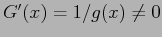 $G'(x)=1/g(x)\neq 0$