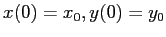 $x(0)=x_0,
y(0)=y_0$