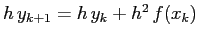 $ h\,y_{k+1}=h\,y_k +h^2\,f(x_k)$