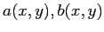 $a(x,y), b(x,y)$