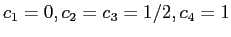 $c_1=0, c_2=c_3= 1/2,c_4=1$