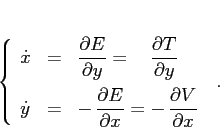 \begin{displaymath}\left\{\begin{array}{lcl}
{\displaystyle \dot x} & {\displ...
...}=-\,\frac{\partial {V}}{\partial {x}}}
\end{array}\right.\;.
\end{displaymath}