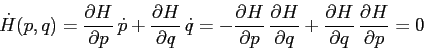 \begin{displaymath}
\dot H(p,q)= \frac{\partial {H}}{\partial {p}}\,\dot p + \f...
...ial {H}}{\partial {q}}\, \frac{\partial {H}}{\partial {p}} =0
\end{displaymath}