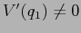 $V'(q_1)\neq 0$