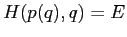 $H(p(q),q)=E$