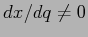 $dx/dq\neq 0$