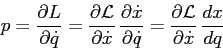 \begin{displaymath}
p=\frac{\partial {L}}{\partial {\dot q}}= \frac{\partial {{\...
...ac{\partial {{\cal L}}}{\partial {\dot x}}\,\frac{d{x}}{d{q}}
\end{displaymath}