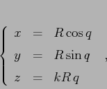 \begin{displaymath}
\left\{\begin{array}{lcl}
{\displaystyle x} & {\displayst...
...displaystyle=} &{\displaystyle kR\,q}
\end{array}\right.\; ,
\end{displaymath}