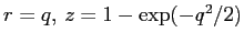 $r=q,\,z=1-\exp(-q^2/2)$