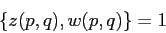 \begin{displaymath}
\{z(p,q),w(p,q)\}=1
\end{displaymath}