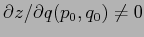 $\partial z/\partial
q(p_0,q_0) \neq 0$