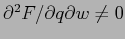 $\partial^2 F/\partial q\partial w\neq 0$