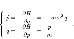 \begin{displaymath}
\left\{\begin{array}{lcl}
{\displaystyle \dot p=-\frac{\p...
...splaystyle=} &{\displaystyle \frac pm}
\end{array}\right.\;.
\end{displaymath}