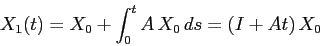 \begin{displaymath}
X_1(t)= X_0+\int_0^t A\,X_0\,ds= (I+At)\,X_0 \end{displaymath}