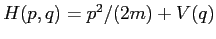 $H(p,q)=p^2/(2m)+V(q)$