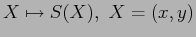 $X \mapsto
S(X), \ X=(x,y)$