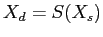 $X_d=S(X_s)$