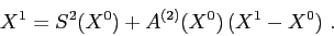 \begin{displaymath}
X^1= S^2(X^0)+ A^{(2)}(X^0)\, (X^1-X^0)\ .
\end{displaymath}