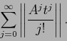 \begin{displaymath}
\sum_{j=0}^{\infty}\left\vert\left\vert\frac{A^jt^j}{j!}\right\vert\right\vert .
\end{displaymath}