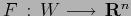 $F\,:\, W \longrightarrow \, {\bf R}^n$