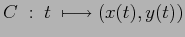 $C\;:\; t \; \longmapsto
(x(t),y(t))$