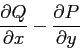 \begin{displaymath}
\frac{\partial {Q}}{\partial {x}} - \frac{\partial {P}}{\partial {y}}
\end{displaymath}