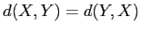 $\textstyle d(X,Y)=d(Y,X)$