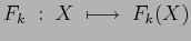 $F_k\;:\; X\; \longmapsto\; F_k(X)$