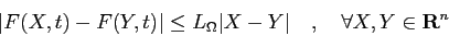 \begin{displaymath}
\vert F(X,t)-F(Y,t)\vert\le L_\Omega\vert X-Y\vert \quad,\quad\forall
X,Y\in{\bf R}^n
\end{displaymath}