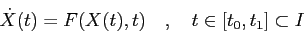 \begin{displaymath}
\dot X(t)=F(X(t),t)\quad,\quad t\in[t_0,t_1]\subset I\;
\end{displaymath}