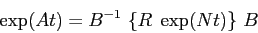 \begin{displaymath}\exp(At)= B^{-1}\,\left\{R\; \exp(Nt)\right\}\,B \end{displaymath}