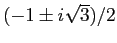 $(-1\pm i\sqrt{3})/2$