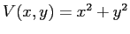 $V(x,y)=x^2+y^2$