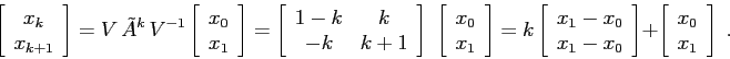 \begin{displaymath}\left[\begin{array}{c}{x_k}\\
{x_{k+1}}\end{array}\right]=V...
...t] +\left[\begin{array}{c}{x_0}\\
{x_1}\end{array}\right]\;. \end{displaymath}