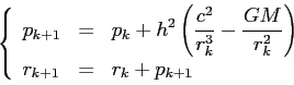 \begin{displaymath}
\left\{\begin{array}{lcl}
{\displaystyle p_{k+1}} & {\displ...
...isplaystyle=} &{\displaystyle r_k+p_{k+1}}
\end{array}\right. \end{displaymath}