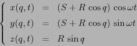 \begin{displaymath}
\left\{\begin{array}{lcl}
{\displaystyle x(q,t)} & {\displa...
...displaystyle=} &{\displaystyle R\, \sin q}
\end{array}\right. \end{displaymath}