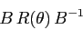 \begin{displaymath}B\, R(\theta) \, B^{-1} \end{displaymath}