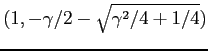 $(1, -\gamma/2-\sqrt{\gamma^2/4+1/4})$