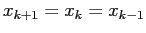 $x_{k+1}=x_k=x_{k-1}$