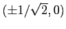 $(\pm 1/\sqrt{2}, 0)$